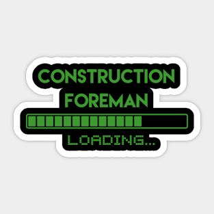 Construction Foreman Loading Sticker